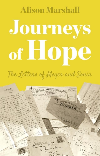 A book cover for Journeys of hope: the letters of Meyer and Sonia by Alison Marshall.
